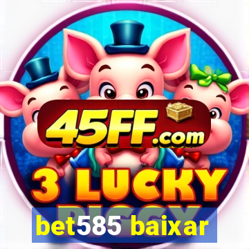 bet585 baixar